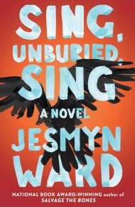 Review ~ Sing, Unburied, Sing ~ Jesmyn Ward Review ~ Sing, Unburied, Sing ~ Jesmyn Ward
