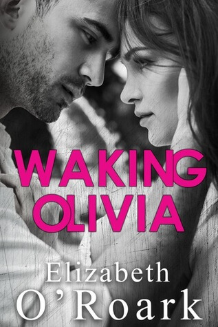 Waking Olivia by Elizabeth O'Roark